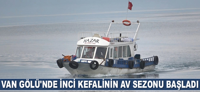 Van Gölü'nde inci kefalinin av sezonu başladı
