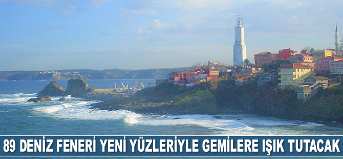 Türkiye genelindeki 89 deniz feneri yeni yüzleriyle gemilere ışık tutacak
