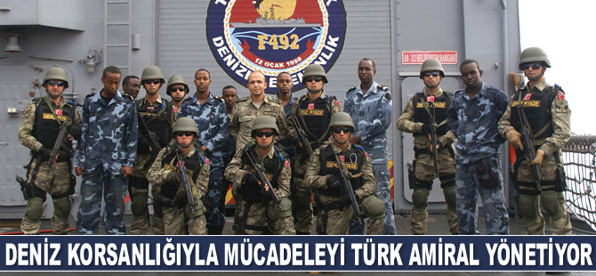Deniz haydutluğu ile mücadeleyi Türk amiral yönetiyor