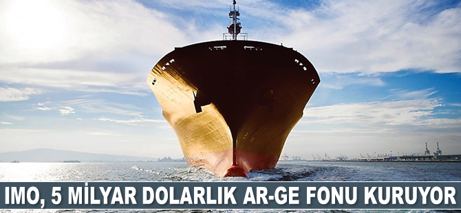 IMO, 5 milyar dolarlık Ar-Ge fonu kuruyor
