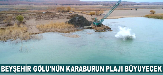 Beyşehir Gölü'nün Karaburun Plajı büyüyecek