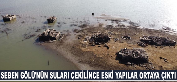Seben Gölü'nün suları çekilince eski yapılar ortaya çıktı