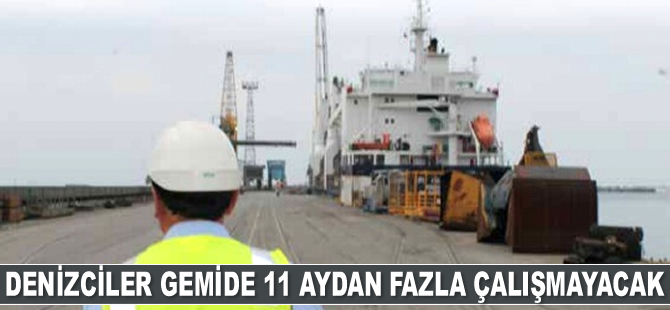 AMSA açıkladı: Denizciler gemide 11 aydan fazla çalışmayacak