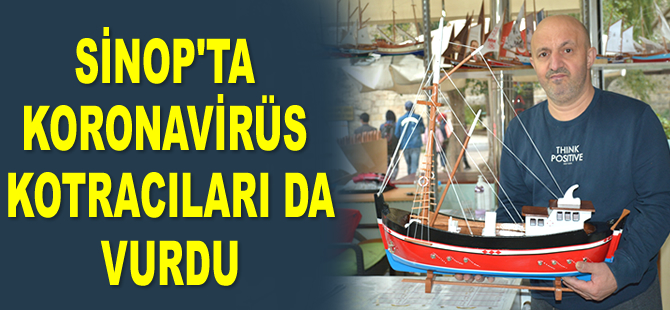 Sinop’ta koronavirüs kotracıları da vurdu