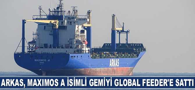 Arkas Denizcilik, Maximos A isimli gemiyi Global Feeder'e sattı