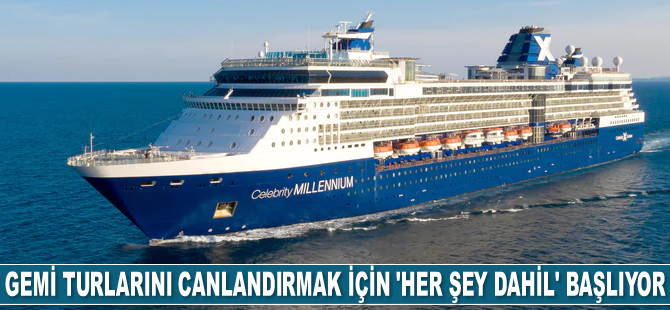 Gemi turlarını canlandırmak için ‘Her Şey Dahil’ başlıyor