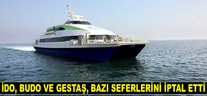 İDO, BUDO VE GESTAŞ, bazı seferlerini iptal etti