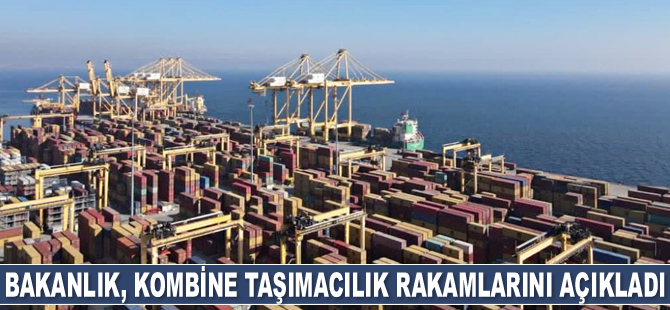 Ulaştırma ve Altyapı Bakanlığı kombine taşımacılık rakamlarını açıkladı