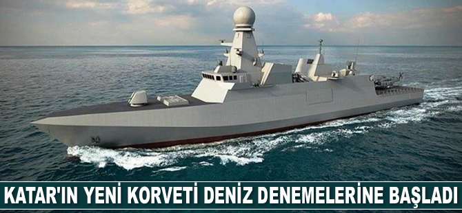 Katar'ın yeni hava savunma korveti deniz denemelerine başladı
