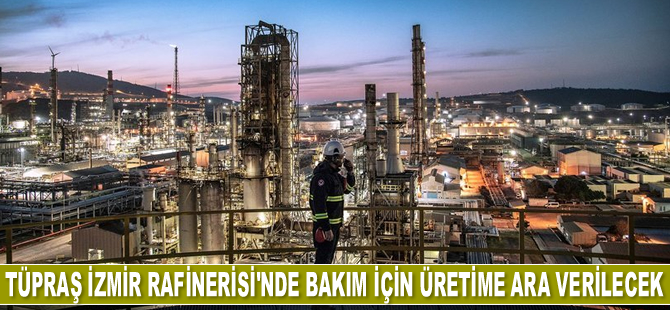 Tüpraş, bakım için üretime ara verecek