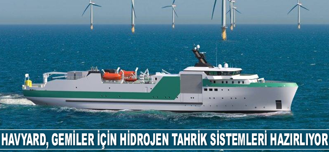 Havyard, gemiler için hidrojen tahrik sistemleri hazırlıyor