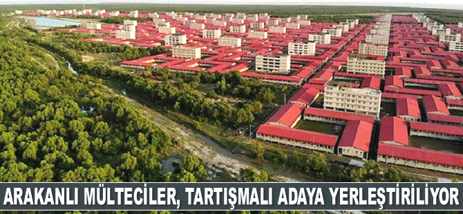 Bangladeş Arakanlı mültecileri tartışmalı adaya yerleştirmeye başladı