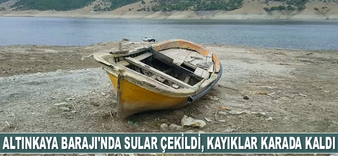Altınkaya Barajı'nda sular çekildi, kayıklar karada kaldı