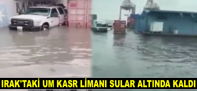 Irak'taki Um Kasr Limanı sular altında kaldı