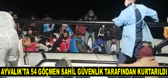 Ayvalık’ta 54 göçmen Sahil Güvenlik tarafından kurtarıldı