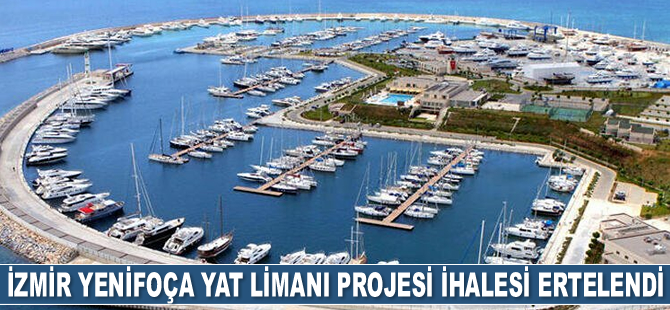 İzmir Yenifoça Yat Limanı Projesi ihalesi ertelendi