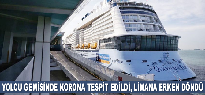 Yolcu gemisinde korona vakası tespit edildi, limana erken döndü