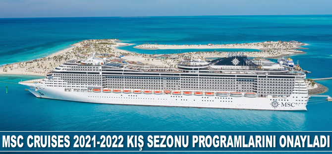 MSC Cruises 2021-2022 kış sezonu programlarını onayladı