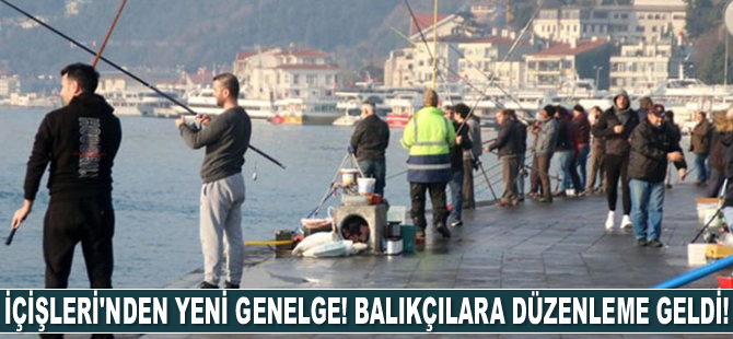 İçişleri Bakanlığı’nın ‘Olta Balıkçılığına Yönelik Tedbirler’ genelgesi yayımlandı