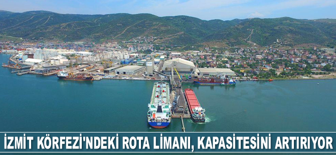 İzmit Körfezi’ndeki Rota Limanı, kapasitesini artırıyor