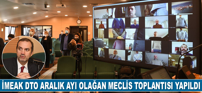 İMEAK DTO Aralık Ayı Olağan Meclis Toplantısı gerçekleştirildi