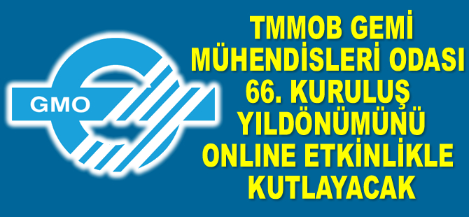 TMMOB Gemi Mühendisleri Odası, 66. kuruluş yıldönümünü online etkinlikle kutlayacak