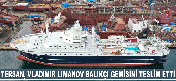 Tersan Tersanesi, Vladimir Limanov isimli balıkçı gemisini teslim etti