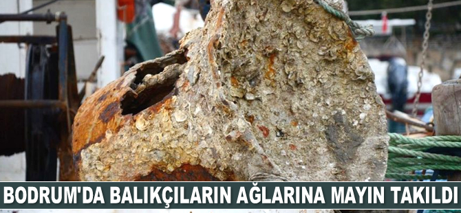 Balıkçıların ağlarına 1. Dünya Savaşı’ndan kalma mayın takıldı