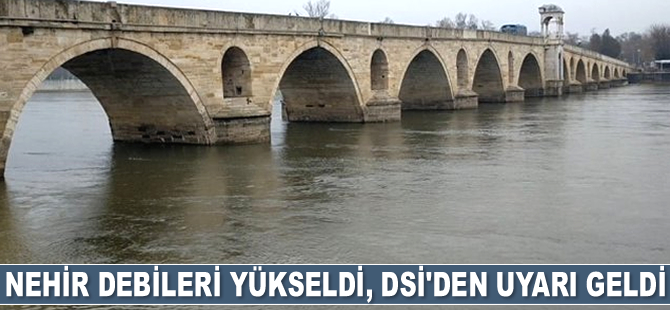 Nehir debileri yükseldi, DSİ’den uyarı geldi