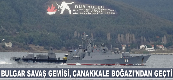 Bulgar savaş gemisi, Çanakkale Boğazı’ndan geçti