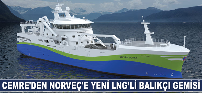 Cemre Tersanesi, Norveç’e yeni LNG’li balıkçı gemisi inşa edecek