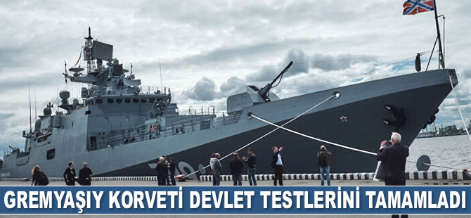 Gremyaşiy korveti devlet testlerini tamamladı