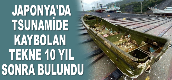 Japonya'da tsunamide kaybolan tekne 10 yıl sonra bulundu