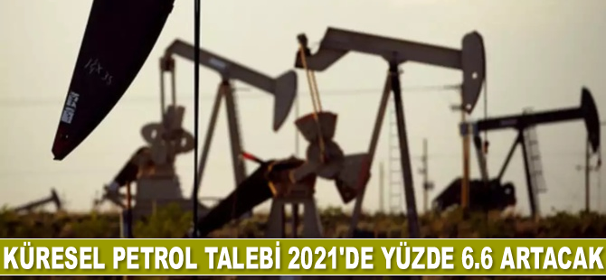 OPEC: Küresel petrol talebi 2021'de yüzde 6.6 artacak