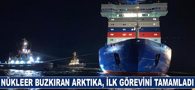 Nükleer buzkıran Arktika, ilk görevini başarıyla tamamladı