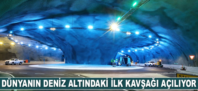 Dünyanın deniz altındaki ilk kavşağı açılıyor