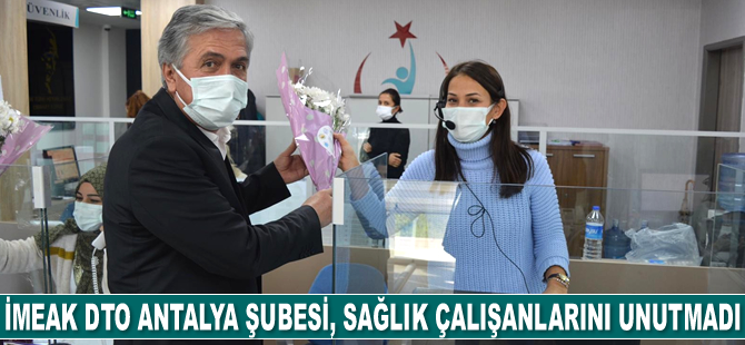 İMEAK DTO Antalya Şubesi, sağlık çalışanlarını unutmadı