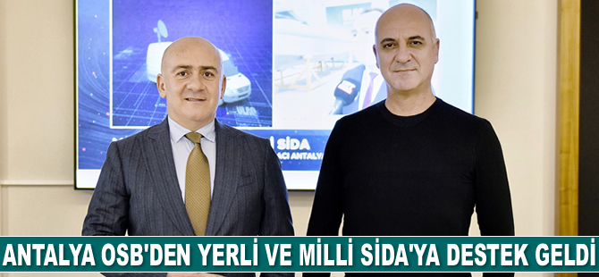 Antalya OSB’den yerli ve milli SİDA’ya destek geldi