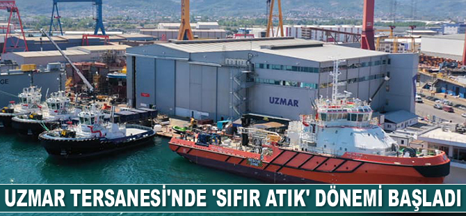 UZMAR Tersanesi’nde ‘Sıfır Atık’ dönemi başladı