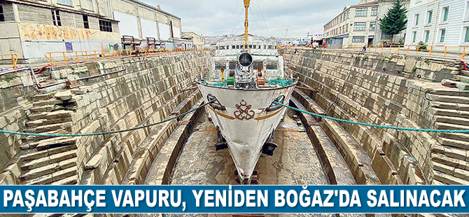 Paşabahçe vapuru, yeniden Boğaz’da salınacak