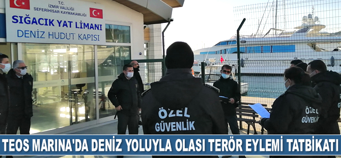 Teos Marina’da ‘Deniz Yoluyla Olası Terör Eylemi Tatbikatı’ yapıldı