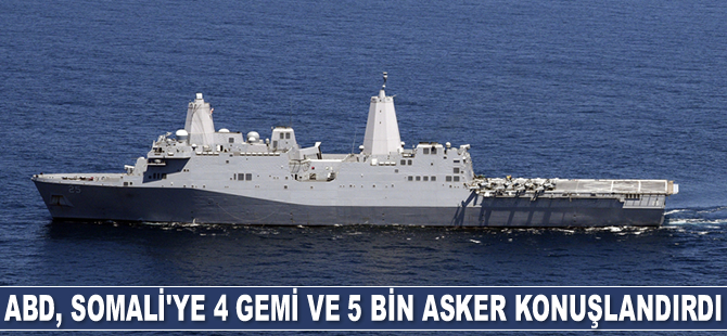 ABD, Somali’ye 4 adet gemi ve 5 bin asker konuşlandırdı