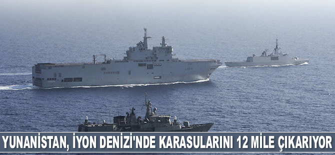 Yunanistan, İyon Denizi'nde karasularını 12 mile çıkarıyor