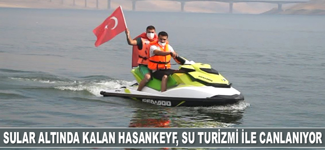 Hasankeyf, su turizmi ile canlanıyor