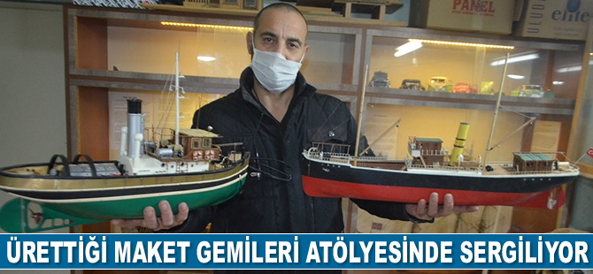Emekli gıda mühendisi, tutkuyla ürettiği maket gemileri atölyesinde sergiliyor