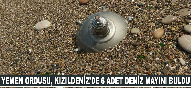 Yemen ordusu, Kızıldeniz'de 6 adet deniz mayını buldu