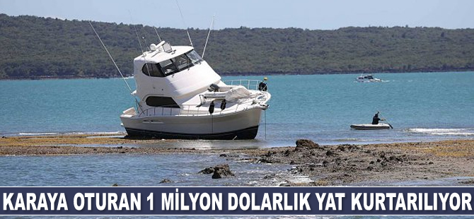 Karaya oturan 1 milyon dolarlık yat kurtarılıyor