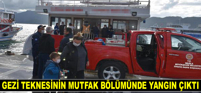 Marmaris’te gezi teknesinin mutfak bölümünde yangın çıktı