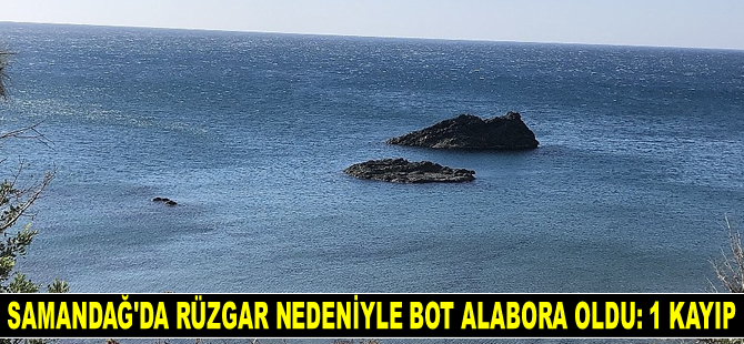 Hatay'da bot alabora oldu: 1 kayıp