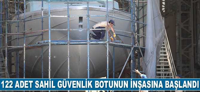 Ares Tersanesi’nin inşa edeceği 122 adet Sahil Güvenlik botunun üretimine başlandı